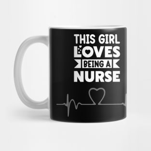 THIS GIRL LOVES BEING A NURSE Mug